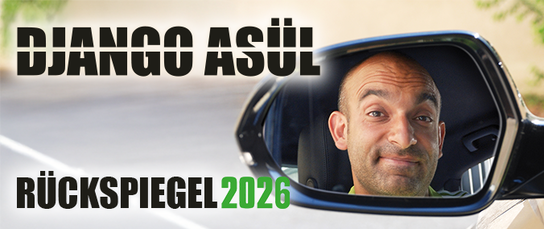 Rückspiegel 2026 Veranstaltung: Django Asül - Rückspiegel 2026