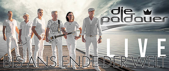 Bis ans Ende der Welt Veranstaltung: Die Paldauer - Bis ans Ende der Welt