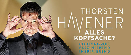 Alles Kopfsache? Veranstaltung: Thorsten Havener - Alles Kopfsache?